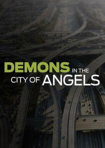 Demons in the City of Angels Demons in the City of Angels