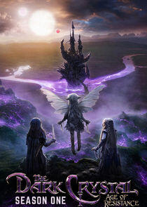 The Dark Crystal: Age of Resistance - Season 1 The Dark Crystal: Age of Resistance - Season 1