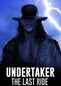 Undertaker: The Last Ride Undertaker: The Last Ride