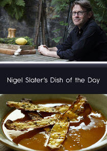 Nigel Slater's Dish of the Day Nigel Slater's Dish of the Day