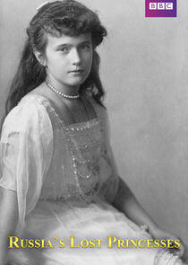 Russia's Lost Princesses Russia's Lost Princesses