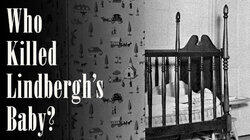 Who Killed Lindbergh's Baby? Who Killed Lindbergh's Baby?