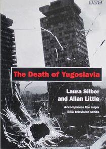 The Death of Yugoslavia The Death of Yugoslavia