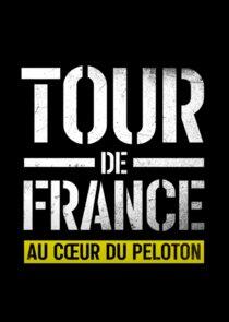 Tour de France: Au cœur du peloton Tour de France: Au cœur du peloton