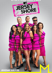 Jersey Shore: Family Vacation - Season 6 Jersey Shore: Family Vacation - Season 6