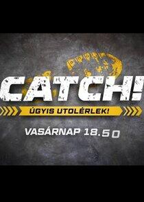 Catch! - úgyis utolérlek! Catch! - úgyis utolérlek!