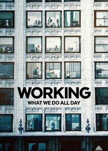 Working: What We Do All Day Working: What We Do All Day