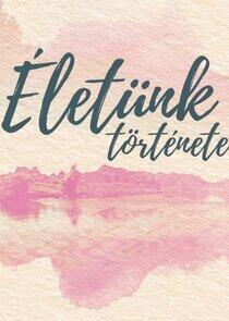 Életünk története Életünk története