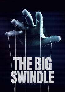 The Big Swindle - Season 1 The Big Swindle - Season 1