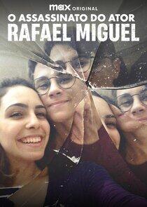 O Assassinato do Ator Rafael Miguel