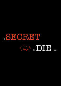 A Secret to Die For A Secret to Die For