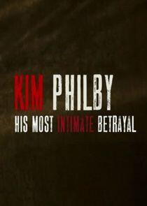 Kim Philby - His Most Intimate Betrayal Kim Philby - His Most Intimate Betrayal