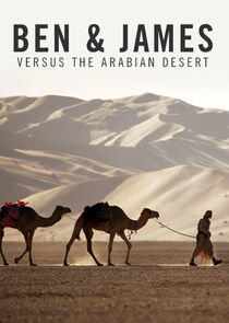 Ben & James Versus the Arabian Desert Ben & James Versus the Arabian Desert
