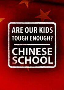 Are Our Kids Tough Enough? Chinese School Are Our Kids Tough Enough? Chinese School