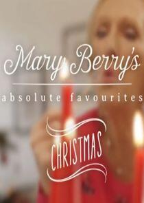 Mary Berry's Absolute Christmas Favourites Mary Berry's Absolute Christmas Favourites
