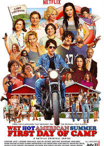 Wet Hot American Summer: First Day of Camp Wet Hot American Summer: First Day of Camp