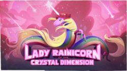 Lady Rainicorn and the Crystal Dimension Lady Rainicorn and the Crystal Dimension