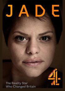 Jade: The Reality Star Who Changed Britain Jade: The Reality Star Who Changed Britain