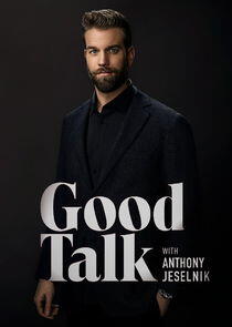 Good Talk with Anthony Jeselnik Good Talk with Anthony Jeselnik