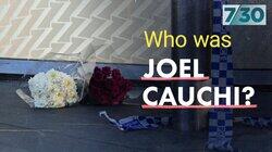 Who was Joel Cauchi? Who was Joel Cauchi?