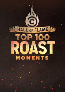 Hall of Flame: Top 100 Comedy Central Roast Moments Hall of Flame: Top 100 Comedy Central Roast Moments