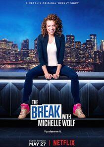 The Break with Michelle Wolf The Break with Michelle Wolf
