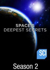 Space's Deepest Secrets - Season 2 Space's Deepest Secrets - Season 2