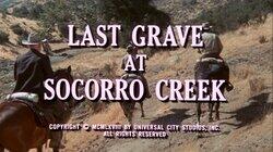 Last Grave at Socorro Creek Last Grave at Socorro Creek