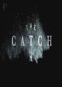 The Catch The Catch