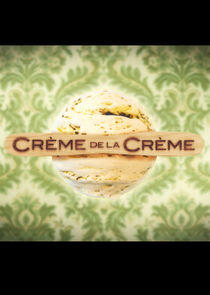 Crème de la Crème Crème de la Crème