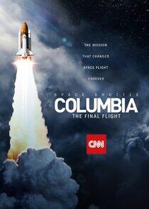 Space Shuttle Columbia: The Final Flight Space Shuttle Columbia: The Final Flight