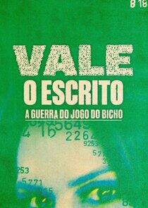 Vale o Escrito - A Guerra do Jogo do Bicho Vale o Escrito - A Guerra do Jogo do Bicho