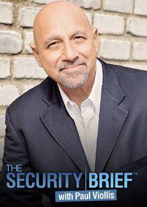 The Security Brief with Paul Viollis The Security Brief with Paul Viollis