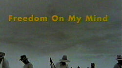 Freedom on My Mind Freedom on My Mind