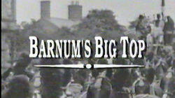 Barnum's Big Top Barnum's Big Top