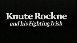 Knute Rockne and His Fighting Irish Knute Rockne and His Fighting Irish