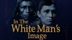 In the White Man's Image In the White Man's Image