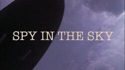 Spy in the Sky Spy in the Sky