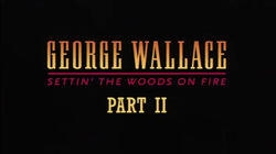 George Wallace: Settin' the Woods on Fire Part II George Wallace: Settin' the Woods on Fire Part II