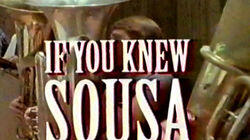 If You Knew Sousa If You Knew Sousa