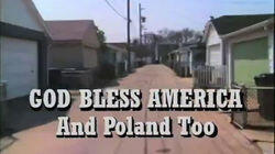 God Bless America and Poland, Too God Bless America and Poland, Too