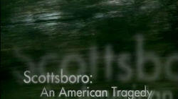Scottsboro: An American Tragedy Scottsboro: An American Tragedy
