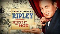 Ripley: Believe It or Not Ripley: Believe It or Not