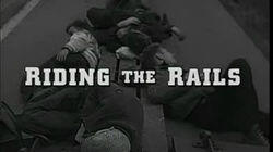 Riding the Rails Riding the Rails