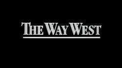 The Way West: Westward (1845-1864) The Way West: Westward (1845-1864)