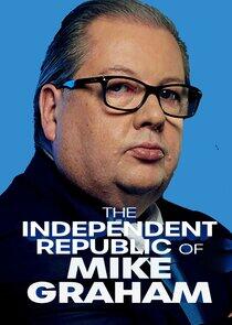 The Independent Republic of Mike Graham The Independent Republic of Mike Graham