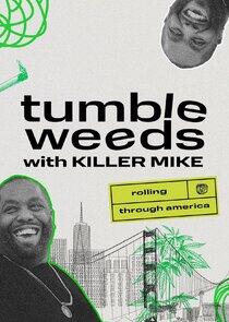 Tumbleweeds with Killer Mike Tumbleweeds with Killer Mike