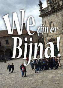 We Zijn Er Bijna We Zijn Er Bijna