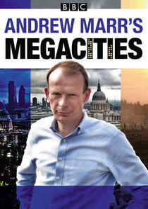 Andrew Marr's Megacities Andrew Marr's Megacities