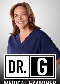 Dr. G: Medical Examiner Dr. G: Medical Examiner